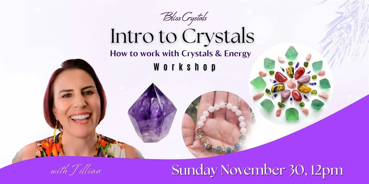 Intro to Crystals: Essentials of Crystals & Energy - Workshop with Jillian