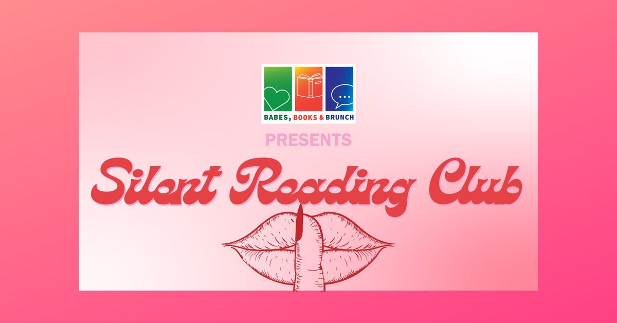 Babes, Books & Brunch Presents: Silent Reading Club