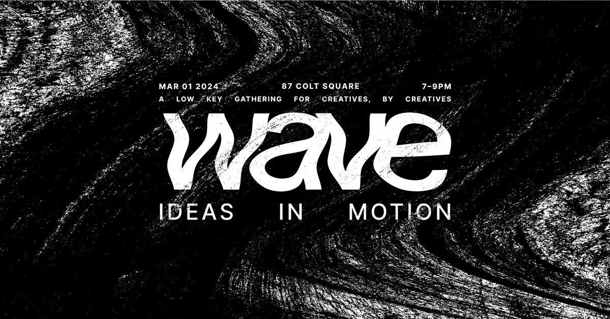 WAVE: Ideas in Motion #2