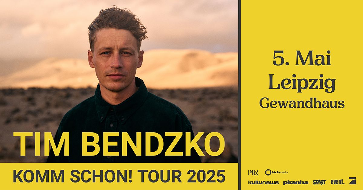 TIM BENDZKO - KOMM SCHON! Tour 2025 || 05.05.2025 || Leipzig, Gewandhaus