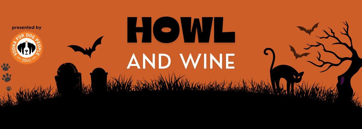 Howl and Wine presented by Tito's Handmade Vodka