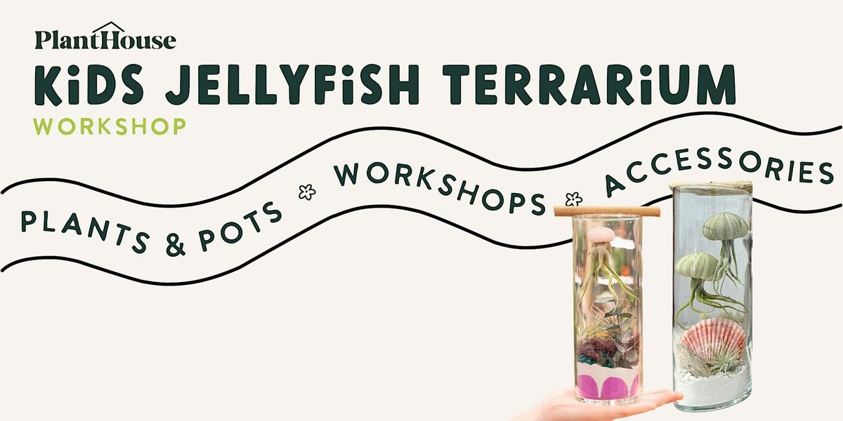Kids Jellyfish Terrarium Workshop