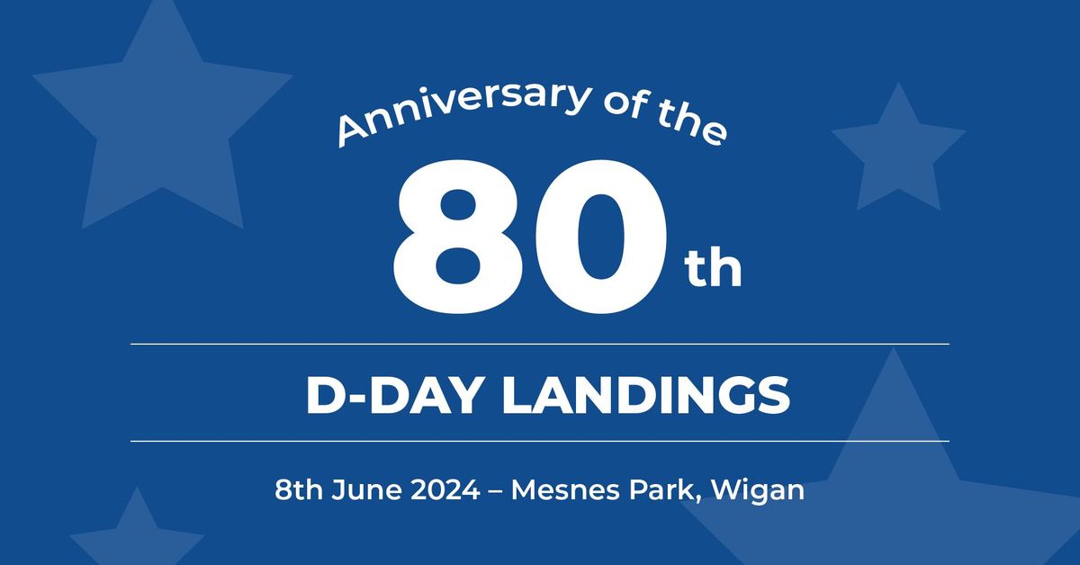 80th Anniversary of the D-Day Landings Wigan