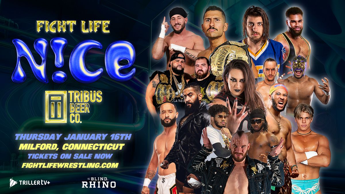 FIGHT LIFE PRO WRESTLING IN MILFORD, CONNECTICUT "N!CE"