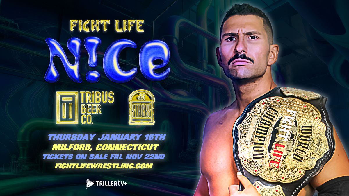 FIGHT LIFE PRO WRESTLING IN MILFORD, CONNECTICUT "N!CE"