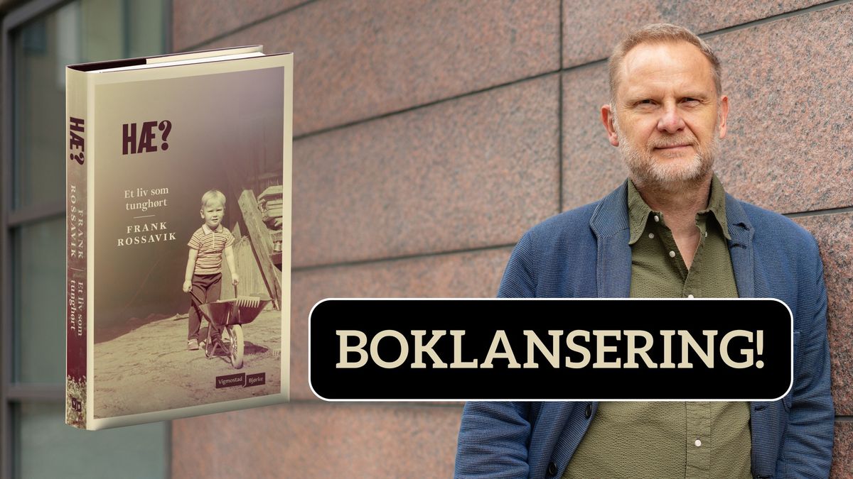 BOKLANSERING: H\u00e6? Et liv som tungh\u00f8rt av Frank Rossavik