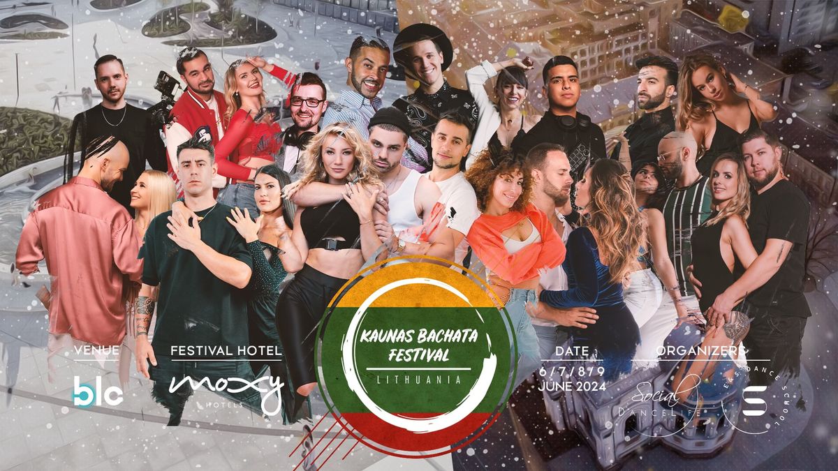 Kaunas Bachata Festival 2024 \u2726 6\/7\/8\/9 June 2024 \u2726