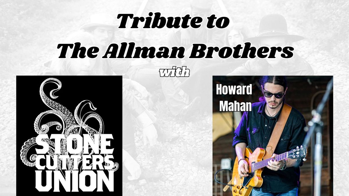 Stone Cutters Union & Howard Mahan - Allman Brothers Tribute