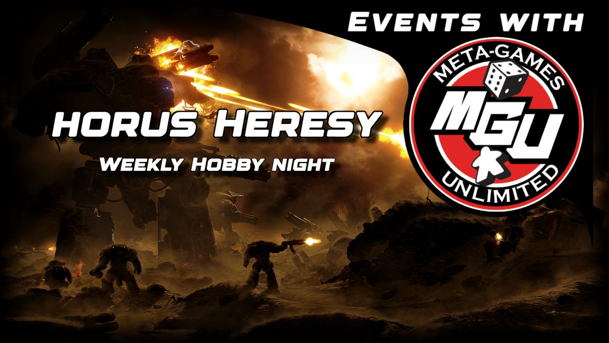 Horus Heresy Weekly Hobby Night