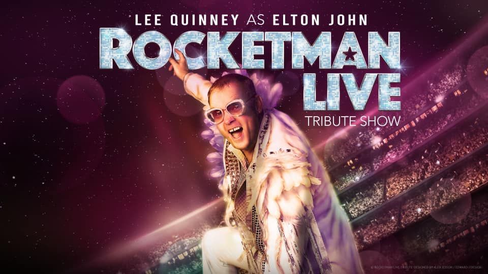 ROCKETMAN LIVE- LEE QUINNEY AS ELTON JOHN WITH LIVE BAND