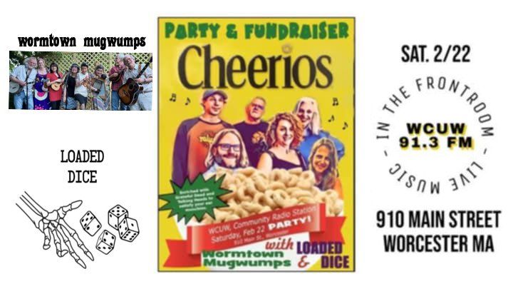 WCUW Fundraising Party with "The Wormtown Mugwumps ",  "Cheerios" and "Loaded Dice"