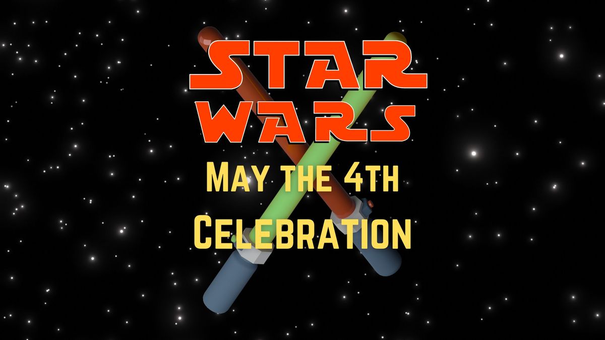 May the 4th be with You! Star Wars Celebration and Storytime