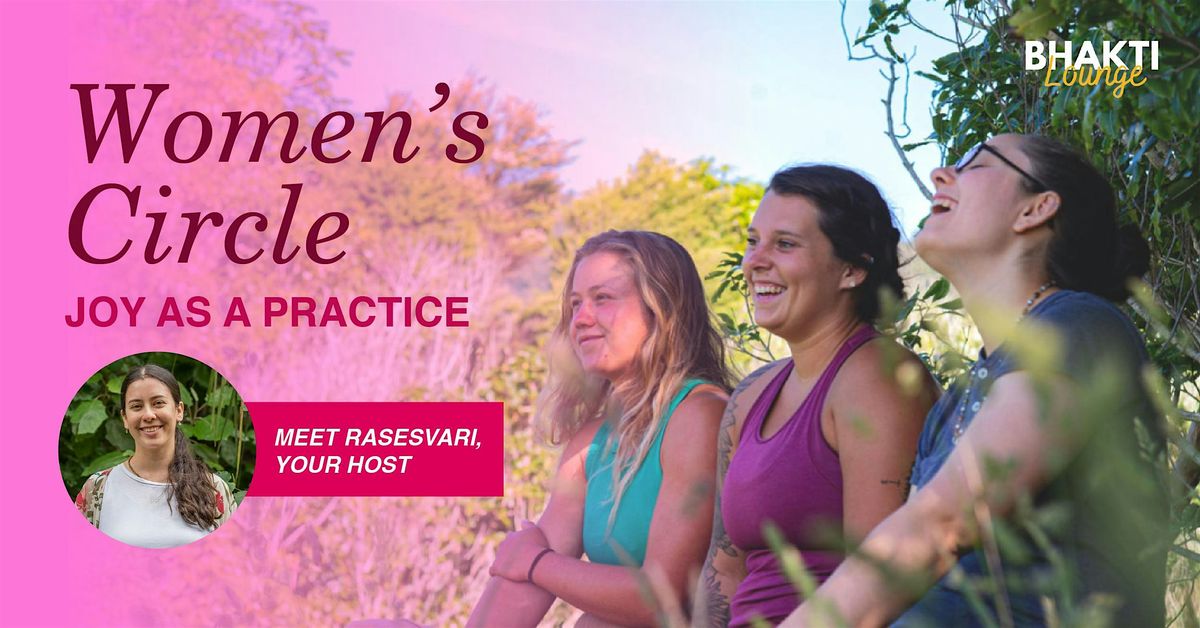 Women\u2019s Circle: Joy as a Practice