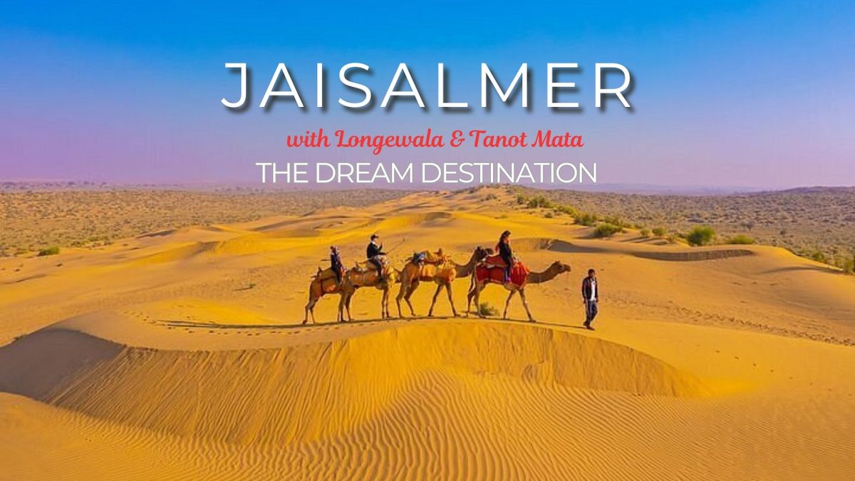 Jaisalmer Trip & Jeep Safari By Train (Delhi to Delhi)