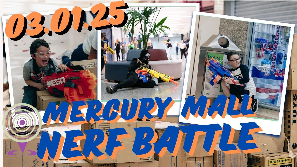 The Mercury Mall - NERF Battle 