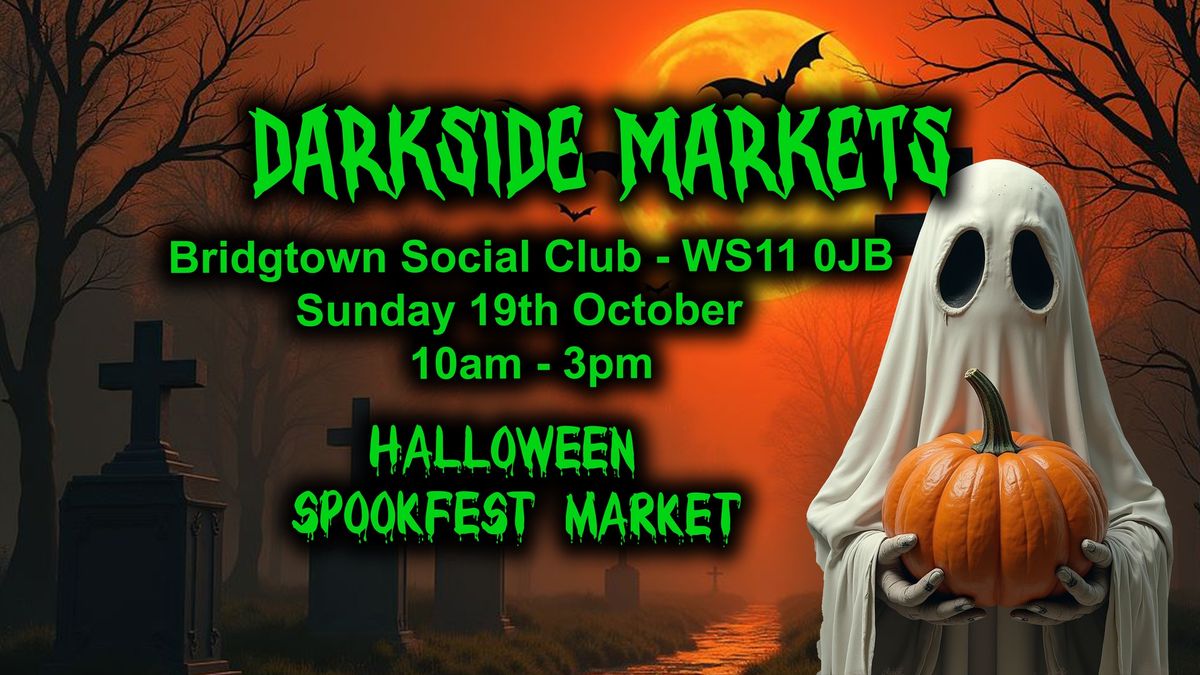 Darkside Markets - Bridgtown Social club HALLOWEEN SPOOKFEST MARKET 