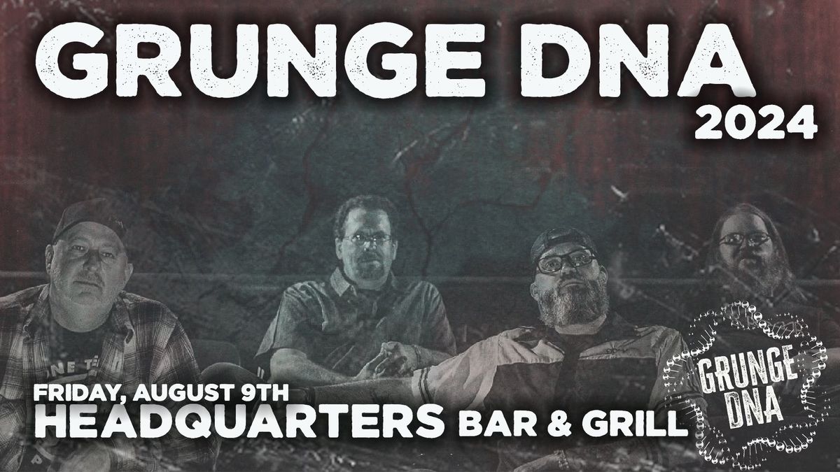 Grunge DNA at Headquarters Bar and Grill - Brooklyn (New Bar)