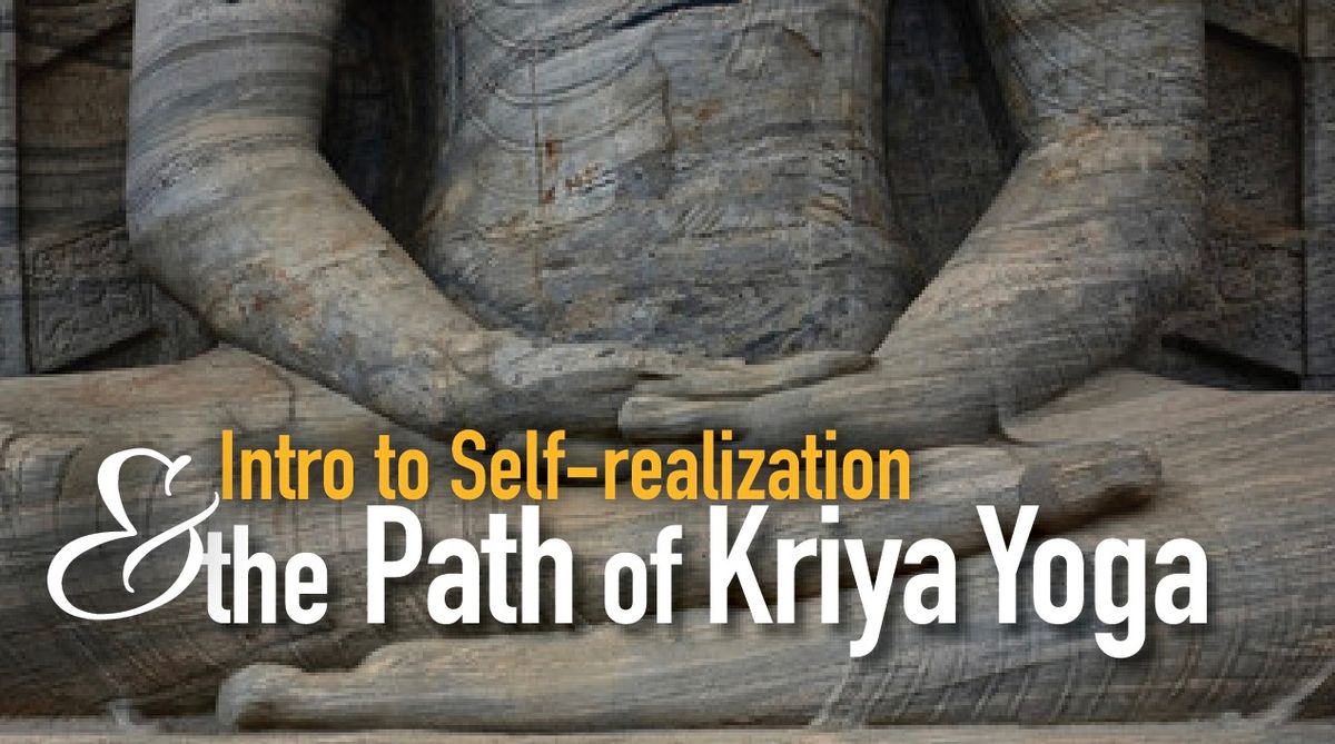 Intro to Self-realization and the Path of Kriya Yoga