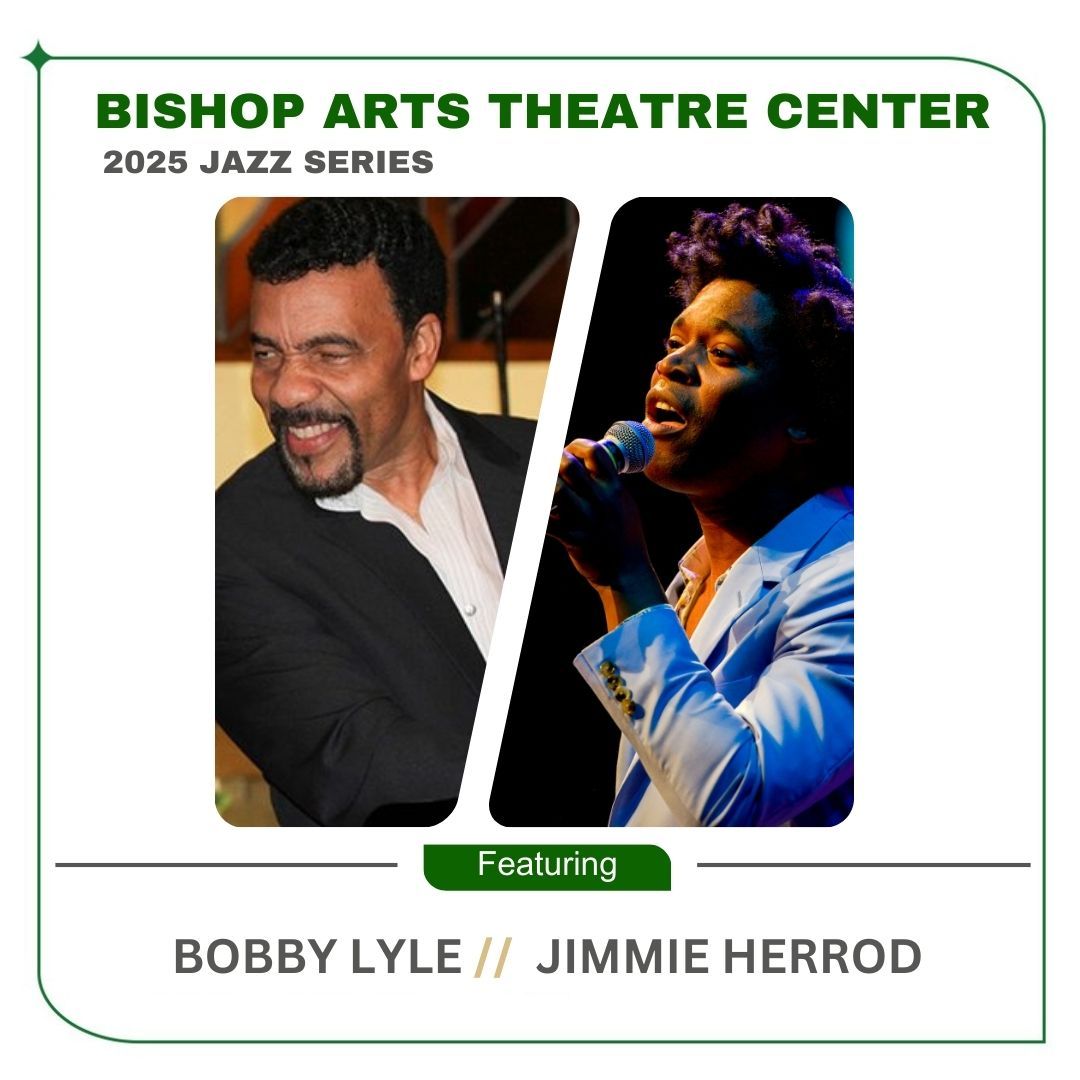 Bobby Lyle and Jimmie Herrod at Bishop Arts Theatre Center