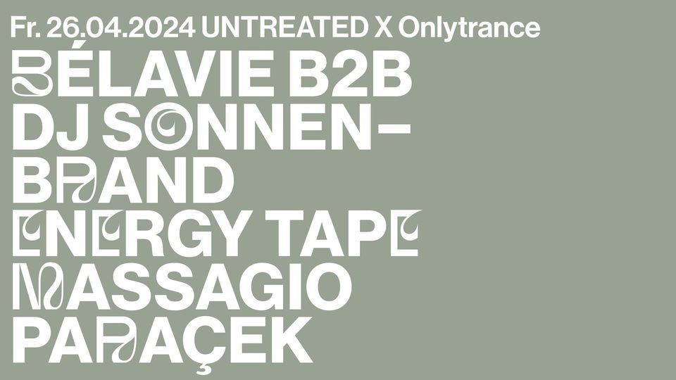 UNTREATED x ONLYTRANCE INVITES B\u00e9lavie B2B DJ Sonnenbrand, Energy Tape, Massagio & Para\u00e7ek
