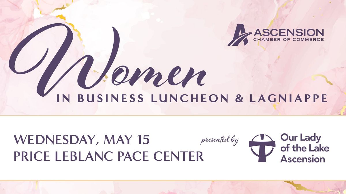 Ascension Chamber Women in Business Luncheon & Lagniappe