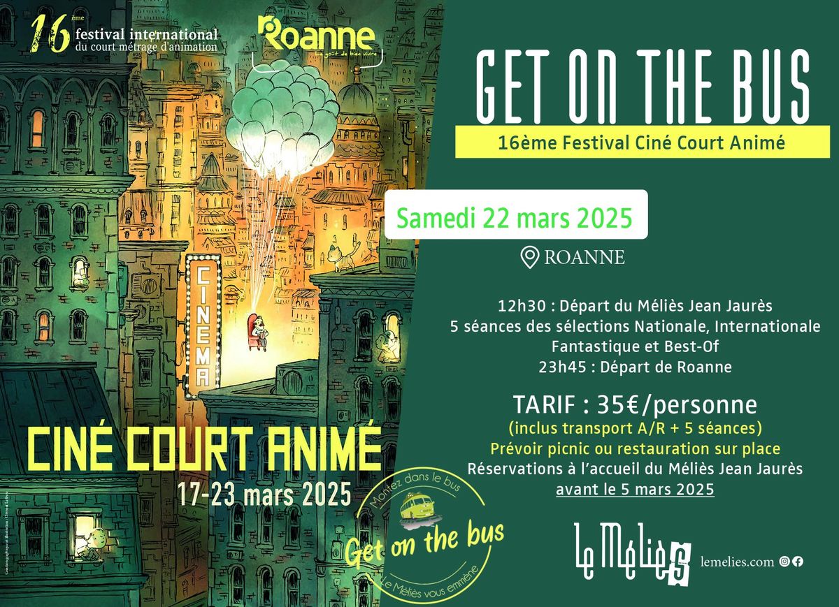 \u25cfSaint\u00e9 f\u00eate le court\u25cfEdition #0\u25cfJour 2\u25cfGET ON THE BUS au Festival Cin\u00e9 Court Anim\u00e9 de Roanne\u25cf