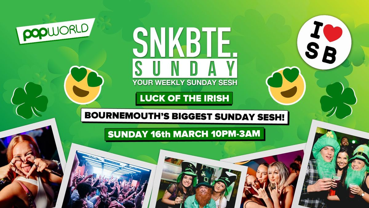 Snakebite Sundays @Popworld \/\/ Luck Of The Irish