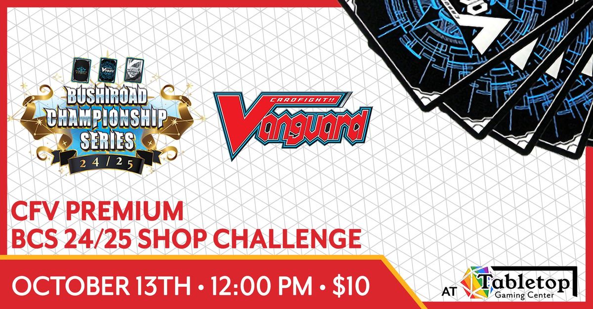 Cardfight Vanguard Premium BCS 24\/25 Shop Challenge