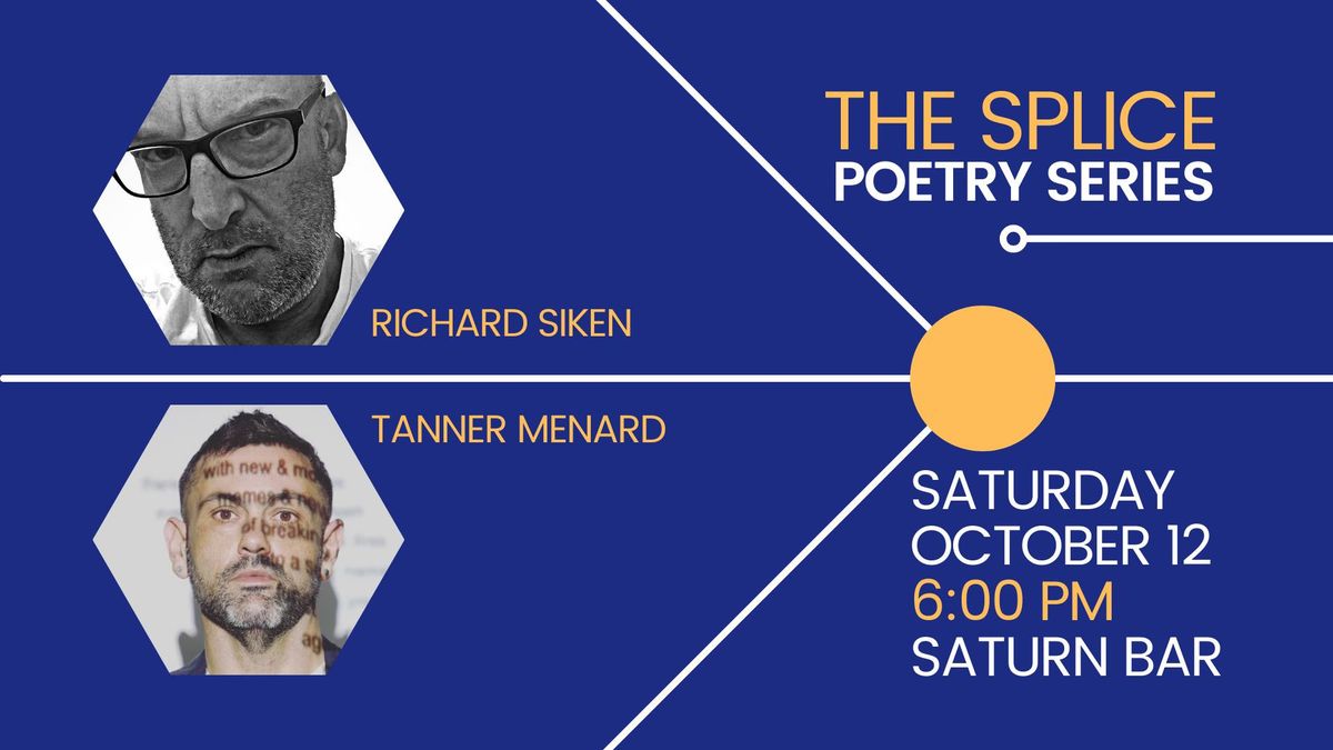 The Splice Poetry Series: Richard Siken & Tanner Menard