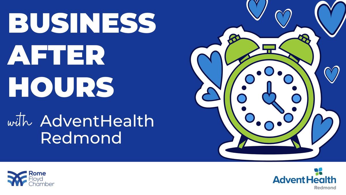 Business After Hours: AdventHealth Redmond