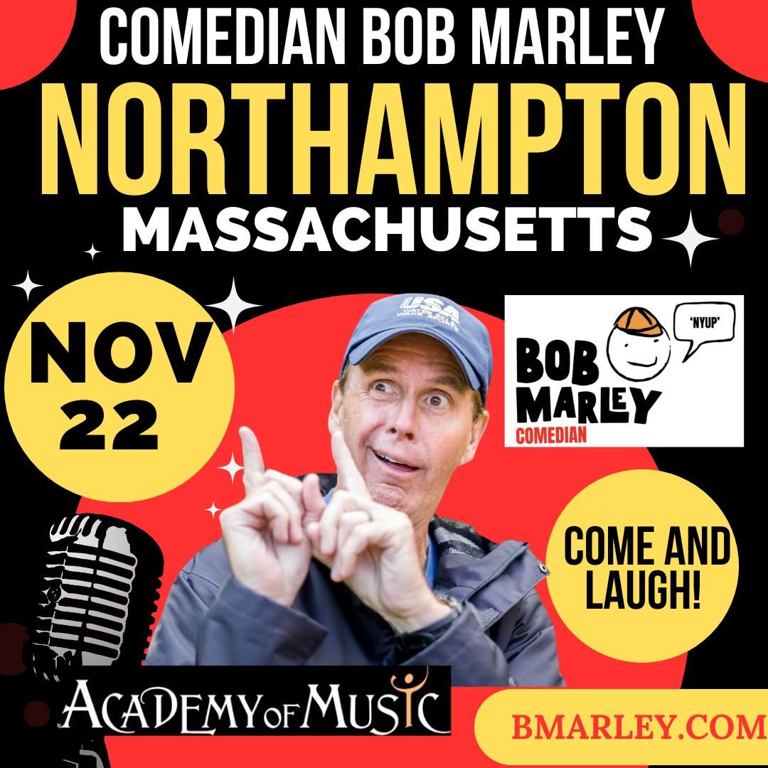 Comedian Bob Marley NORTHAMPTON Massachusetts Show November 22!