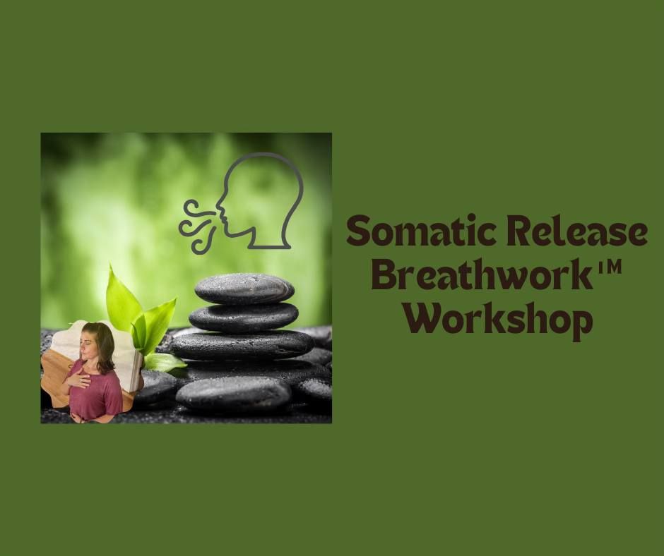 Somatic Release Breathwork\u2122 Workshop- with Sarah Waller