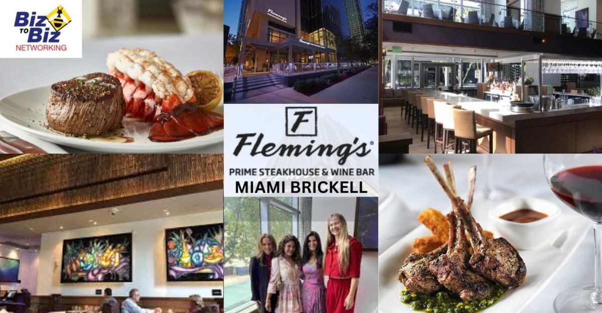 Biz To Biz Networking at Fleming\u2019s prime Steakhouse Brickell Miami