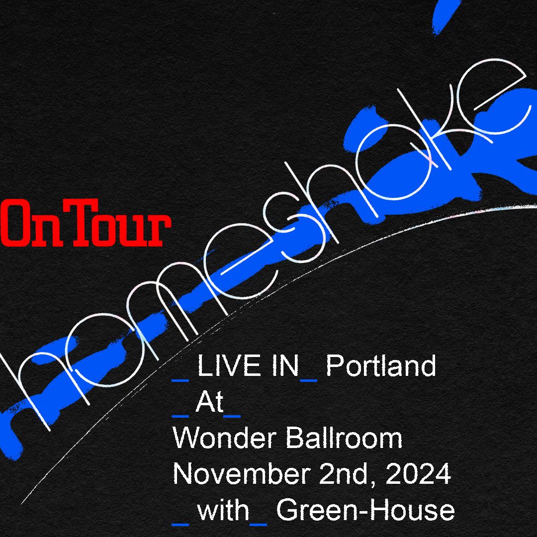 Homeshake | Sat Nov 02 24 | Wonder Ballroom