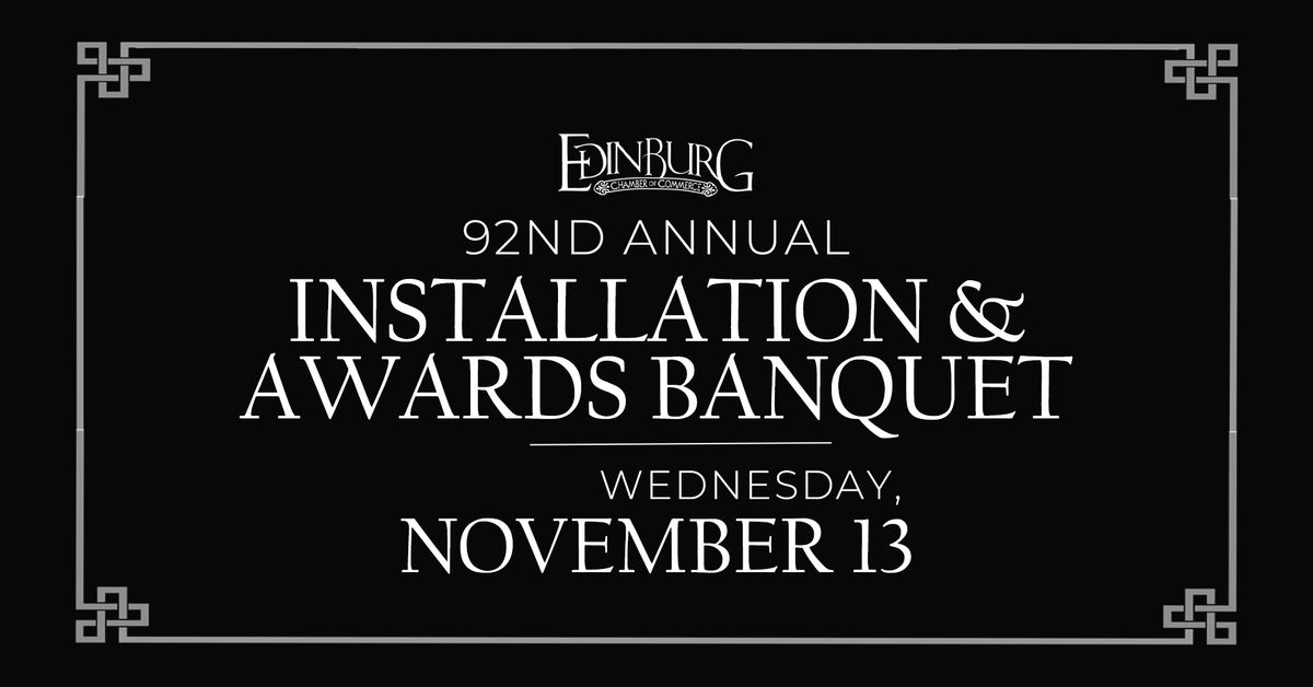 Edinburg Chamber 92nd Annual Installation & Awards Banquet | 007 Soir\u00e9e