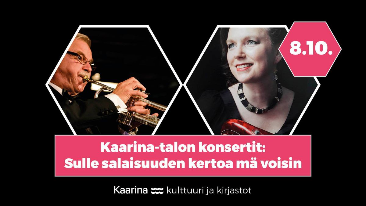 Kaarina-talon konsertit: Sulle salaisuuden kertoa m\u00e4 voisin