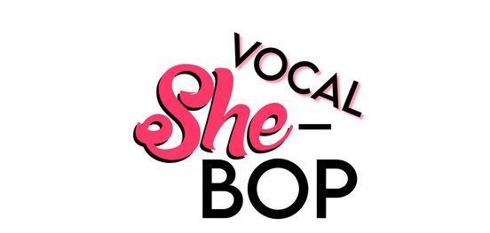 Vocal She-Bop 2021