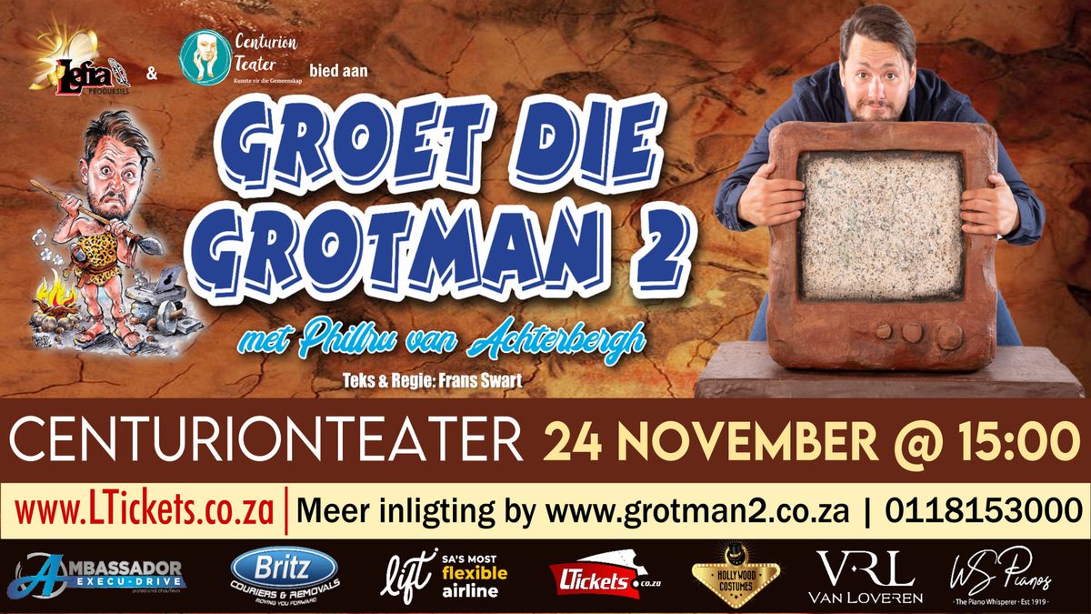 Groet die Grotman 2 (Komedie @ Die Centurion Teater) 