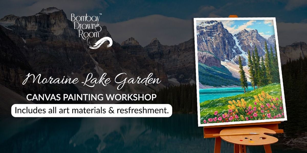 Moraine Lake Garden Canvas Painting Workshop