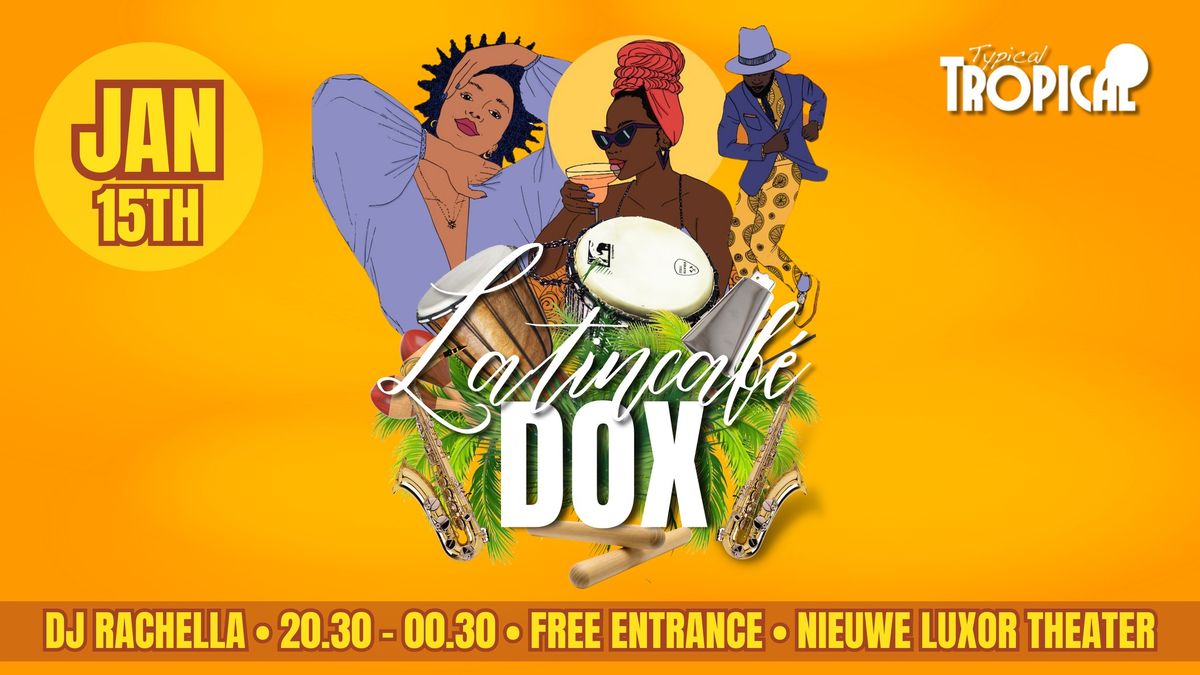 Gratis \u2022 Latincaf\u00e9 Dox \u2022 Woensdag 15 januari \u2022 DJ Rachella