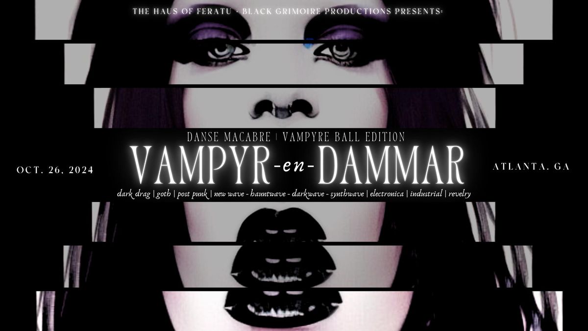 Black Grimoire Productions Presents: Sovran Feratu's "Danse Macabre: Vampyr En Dammar"