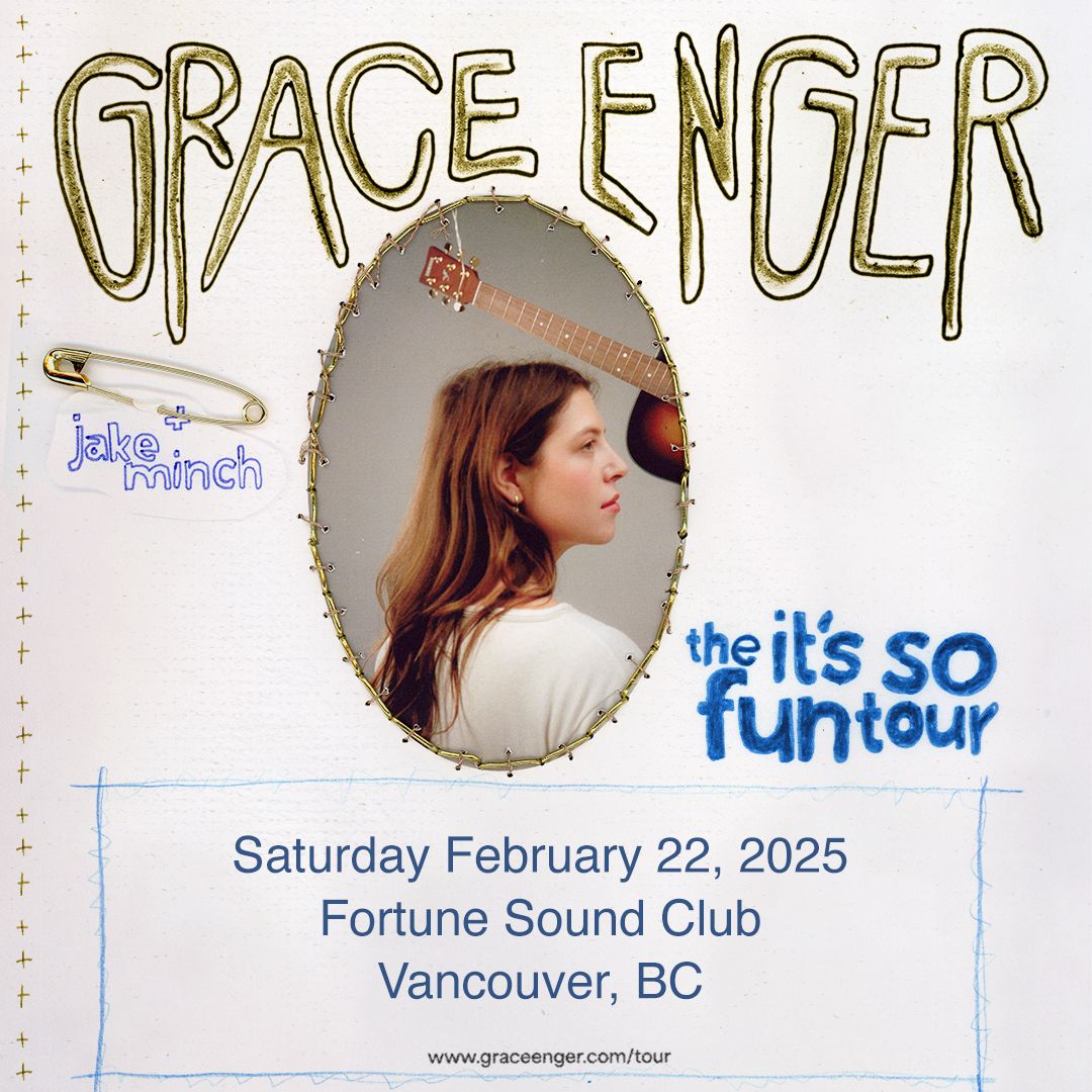 Grace Enger \u2013 the it\u2019s so fun tour With Guest Jake Minch - Vancouver