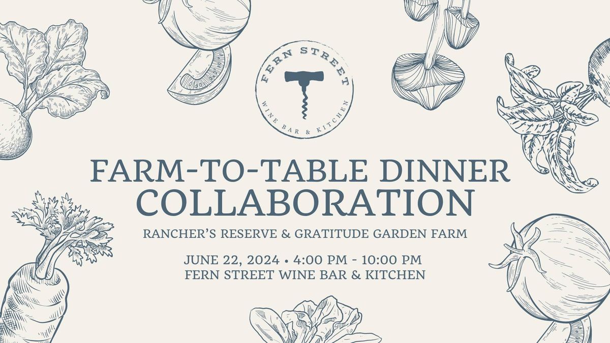 Fern Street Presents: Farm-To-Table Dinner Collab with Gratitude Garden Farm & Rancher's Reserve