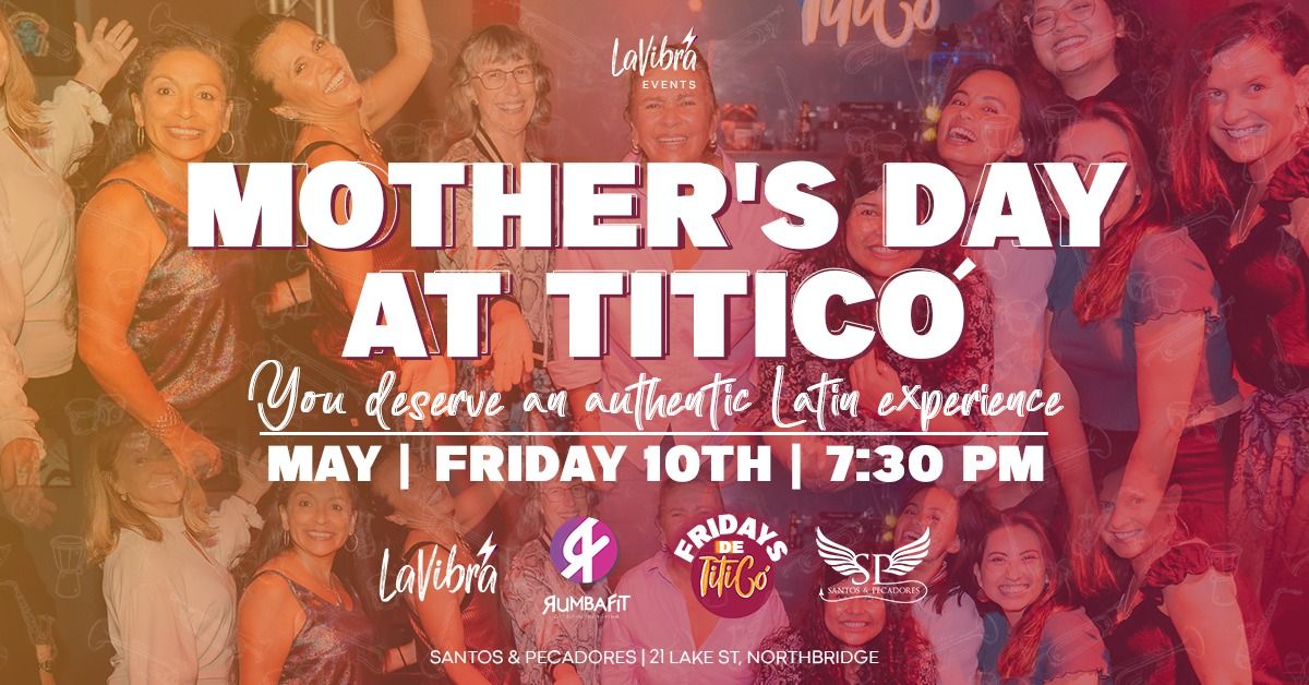 Mother's Day at Titic\u00f3 - Latin night! 