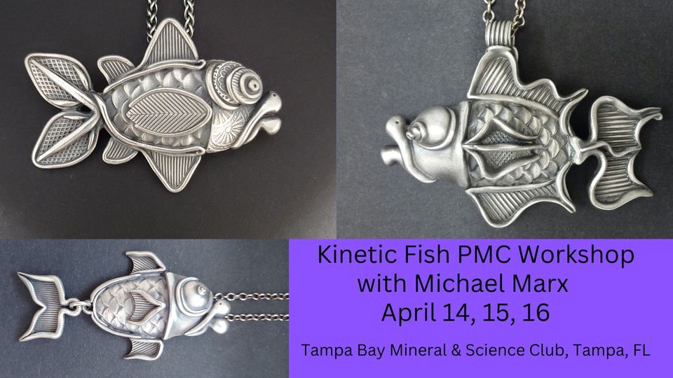 Kinetic Fish PMC Workshop with Michael Marx