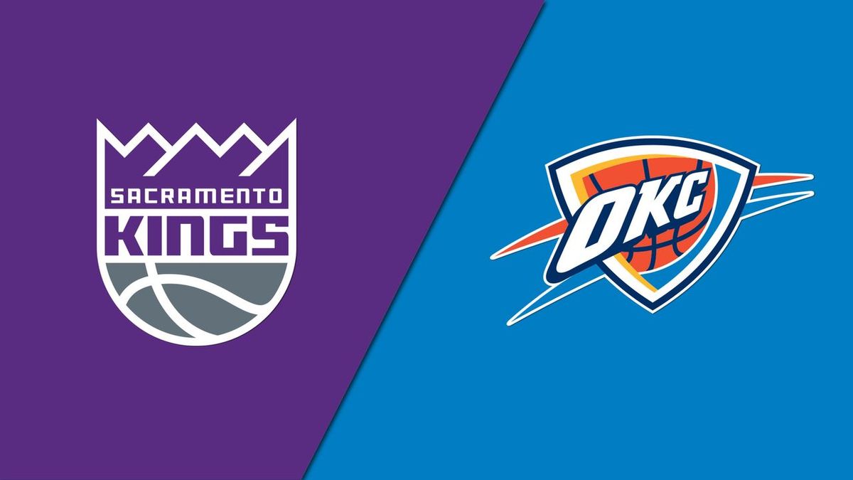 Oklahoma City Thunder vs. Sacramento Kings