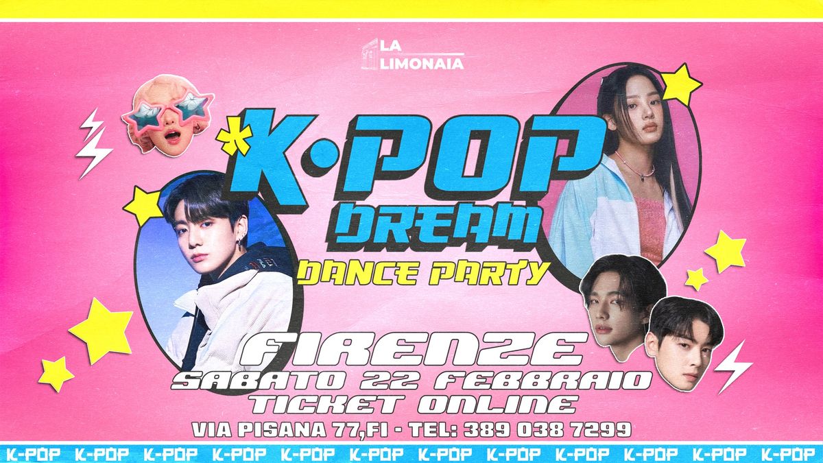 K-POP DREAM DANCE PARTY - Firenze - La Limonaia Strozzi