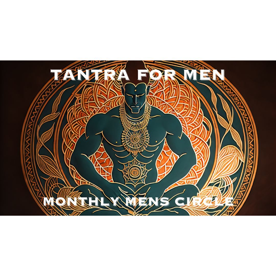 Tantra for Men (Monthly Men's Meeting)