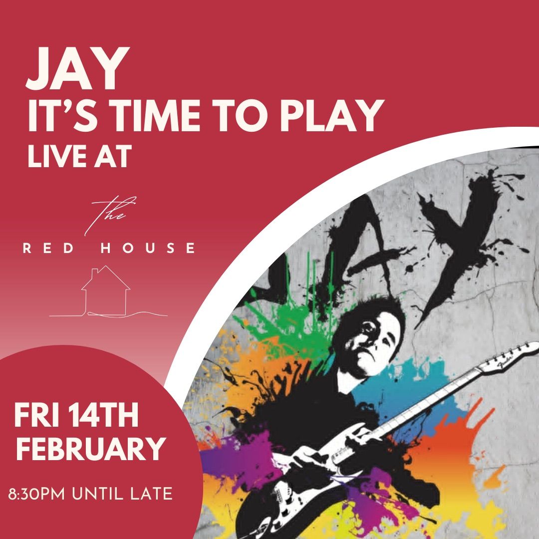 Jay It\u2019s Time To Play live at The Red House