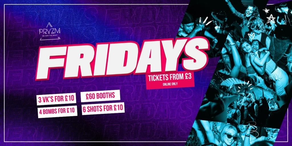 PRYZM BRISTOL FRIDAYS!